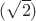 $({\sqrt{2}})$