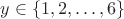 $y \in \{1,2,\dots,6\}$