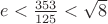 $e<\frac{353}{125}<\sqrt8$