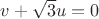 $v+\sqrt{3}u=0$ $v+\sqrt{3}u=0$