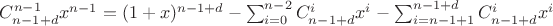 $C_{n-1+d}^{n-1}x^{n-1}=(1+x)^{n-1+d}-\sum_{i=0}^{n-2}C_{n-1+d}^ix^i-\sum_{i=n-1+1}^{n-1+d}C_{n-1+d}^ix^i$