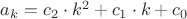 $a_k=c_2 \cdot k^2 +c_1 \cdot k +c_0$