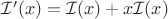$\mathcal{I}'(x) = \mathcal{I}(x) + x\mathcal{I}(x)$