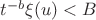 $t^{-b}\xi(u) < B$