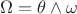 $\Omega = \theta \wedge \omega$