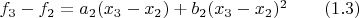 $f_3-f_2=a_2(x_3-x_2)+b_2(x_3-x_2)^2\qquad\eqno(1.3)$