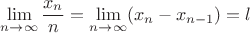 $$\lim \limits_{n\to \infty}\frac {x_n}{n}=\lim \limits_{n\to \infty}(x_n-x_{n-1})=l$$