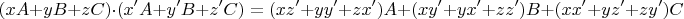 $$(xA+yB+zC)\cdot(x'A+y'B+z'C)=(xz'+yy'+zx')A+(xy'+yx'+zz')B+(xx'+yz'+zy')C$$