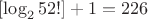 $[\log_2 52!]+1=226$