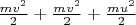 $\frac{mv^2}{2} + \frac{mv^2}{2} + \frac{mu^2}{2}$