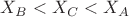 $X_B < X_C < X_A$
