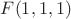 $F(1,1,1)$