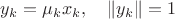 $y_k=\mu_k x_k,\quad \|y_k\|=1$ $y_k=\mu_k x_k,\quad \|y_k\|=1$