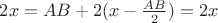 $2x=AB+2(x-\frac{AB}{2})=2x$