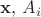 $\mathbf{x},\,A_i$