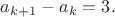 $a_{k+1} - a_k = 3.$