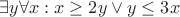 $\exists y \forall x  : x\ge 2y \vee y\le 3x$