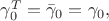 $\gamma_0^T=\bar{\gamma}_0=\gamma_0, $