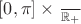 $[0,\pi]\times\frac{}{\mathbb{R}_{+}}$