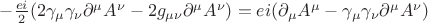 $ -\frac{ei}{2}(2\gamma_{\mu}\gamma_{\nu}\partial^{\mu}A^{\nu} - 2g_{\mu\nu}\partial^{\mu}A^{\nu}) = ei(\partial_{\mu}A^{\mu} - \gamma_{\mu}\gamma_{\nu}\partial^{\mu}A^{\nu})$