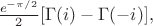$\frac{e^{-\pi/2}}{2}[\Gamma (i)-\Gamma (-i)],$