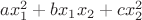 $ax^2_1+bx_1x_2+cx^2_2$