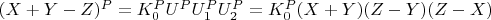 $(X + Y-Z)^P = K_0^PU^PU_1^PU_2^P = K_0^P(X +Y)(Z-Y)(Z-X)$
