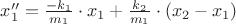 $x_1'' = \frac{-k_1}{m_1} \cdot x_1 + \frac{k_2}{m_1} \cdot (x_2-x_1)$