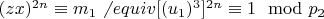 $(z x) ^ {2n}\equiv m_1\not\ equiv [(u_1) ^3] ^ {2n}\equiv 1\mod p_2 $