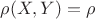 $\rho(X,Y)=\rho$