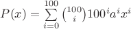 $P(x)=\sum\limits_{i=0}^{100} {100\choose i}100^i a^i x^i$