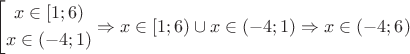 $$
\left[
\begin{gathered}
x \in [1;6)\\
x \in (-4;1)
\end{gathered}
\Rightarrow
x \in [1;6) \cup x \in (-4;1)
\Rightarrow
x \in (-4;6)
\right.
$$
