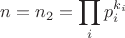 $$n=n_2=\prod_i p_i^{k_i}$$