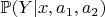 $\mathbb{P}(Y|x, a_1, a_2)$