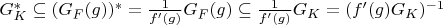 $G_K^* \subseteq (G_F(g))^*=\frac{1}{f'(g)} G_F(g) \subseteq \frac{1}{f'(g)} G_K=(f'(g) G_K)^{-1}$