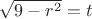 $\sqrt{9-r^2}=t$