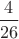 $\dfrac{4}{26}$