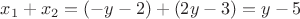 $x_1+x_2=(-y-2)+(2y-3)=y-5$