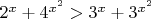 $2^x+4^{x^2}>3^x+3^{x^2}$