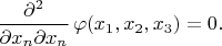 $\dfrac{\partial^2}{\partial x_n \partial x_n}\,\varphi(x_1,x_2,x_3)=0.$