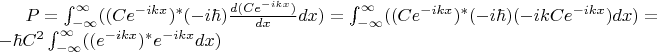 $P= \int_{-\infty}^{\infty}((Ce^{-ikx})^*(-i \hbar) \frac{d(Ce^{-ikx})}{dx}dx)=
\int_{-\infty}^{\infty}((Ce^{-ikx})^*(-i \hbar) (-ik Ce^{-ikx})dx)=
-\hbar C^2 \int_{-\infty}^{\infty}((e^{-ikx})^* e^{-ikx}dx)$