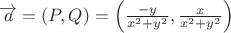 $\overrightarrow{a}=(P, Q) = \left( \frac{-y}{x^2+y^2},\frac{x}{x^2+y^2} \right)$