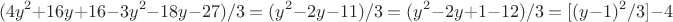 $$(4y^2+16y+16-3y^2-18y-27)/3=(y^2-2y-11)/3=(y^2-2y+1-12)/3=[(y-1)^2/3]-4 $$