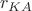 $r_{KA}$