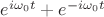 $e^{i\omega_0t}+e^{-i\omega_0t}$