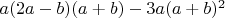$a(2a-b)(a+b)-3a(a+b)^2$