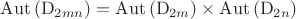 $$\mathrm{Aut}\left(\mathrm{D}_{2mn}\right)=\mathrm{Aut}\left(\mathrm{D}_{2m}\right)\times\mathrm{Aut}\left(\mathrm{D}_{2n}\right)$$