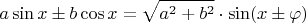 $$a \sin x \pm b \cos x = \sqrt{a^2+b^2} \cdot \sin (x \pm \varphi) $$