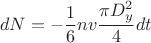 $$dN=-\frac{1}{6}nv \frac{\pi D_y^2}{4}dt$$