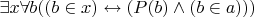$\exists x\forall b((b\in x)\leftrightarrow(P(b)\wedge(b\in a)))$
